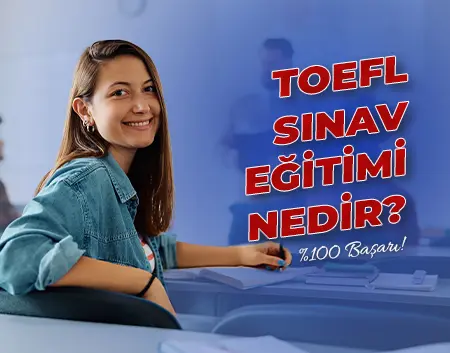 TOEFL Sınav Eğitimi Nedir? | Başakşehir Amerikan Kültür